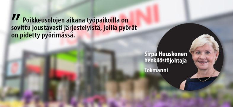 Tokmannin henkilöstöjohtaja Sirpa Huuskonen antaa yrityskommentin: Koronakriisi korostaa paikallisen sopimisen merkitystä.
